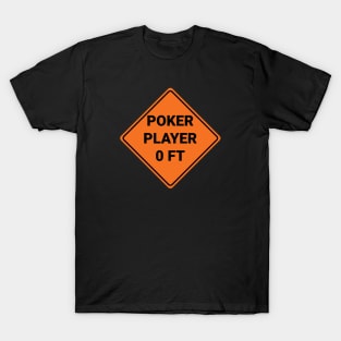 Poker Player warning T-Shirt